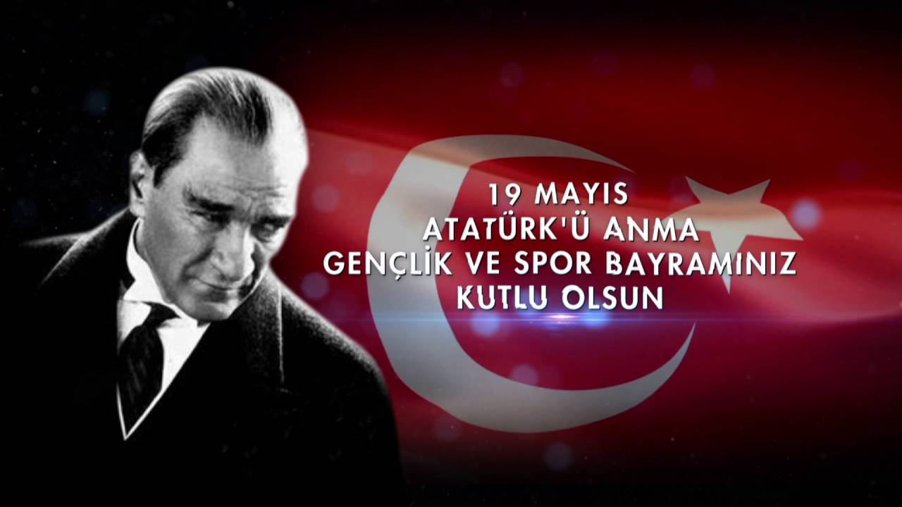 19 Mayıs Atatürk’ü Anma Gençlik ve Spor Bayramı 