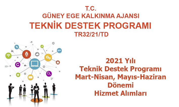 2021 Yılı Teknik Destek Programı  2. ve 3. Dönem (Mart-Nisan, Mayıs-Haziran) Hizmet Alımları