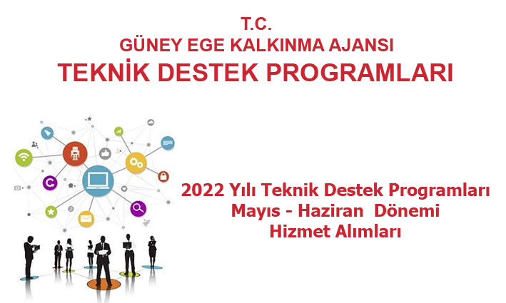 2022 Yılı Teknik Destek Programları 3. Dönem (Mayıs-Haziran) Hizmet Alımları