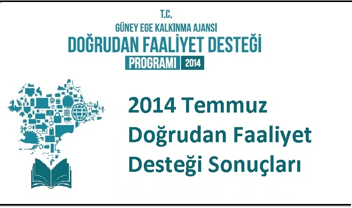 2014 YILI TEMMUZ AYI DOĞRUDAN FAALİYET DESTEĞİ DEĞERLENDİRME SONUÇLARI