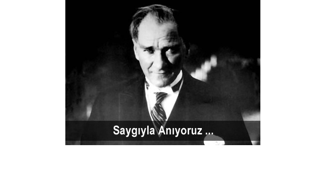 10 KASIM ATATÜRK’Ü ANMA MESAJI