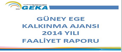 GÜNEY EGE KALKINMA AJANSI 2014 YILI FAALİYET RAPORU YAYIMLANDI…