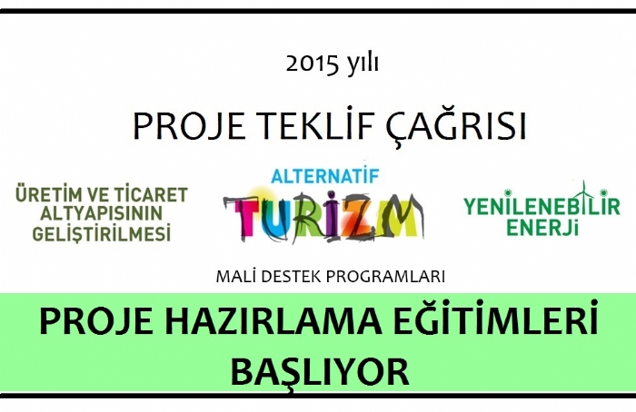 2015 YILI PROJE TEKLİF ÇAĞRISI PROJE HAZIRLAMA EĞİTİMLERİ BAŞLIYOR