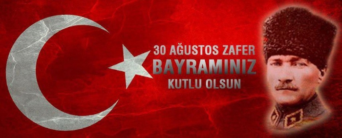 “30 AĞUSTOS ZAFER BAYRAMI” MESAJI.