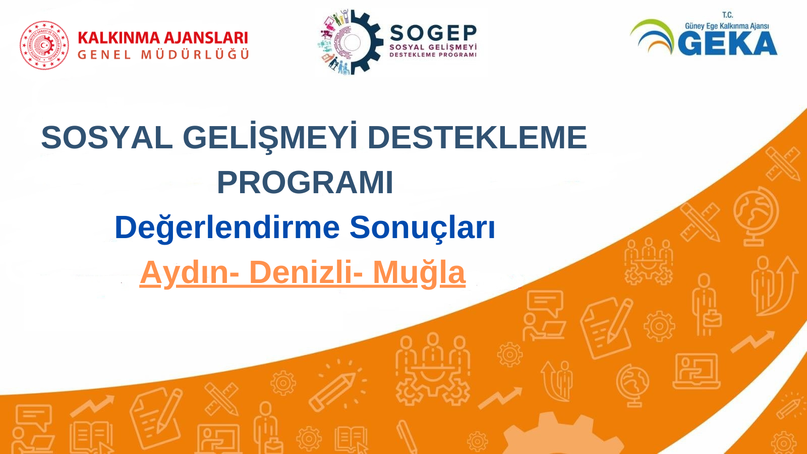 2023 YILI SOSYAL GELİŞMEYİ DESTEKLEME PROGRAMI (SOGEP) DEĞERLENDİRME SONUÇLARI AÇIKLANDI