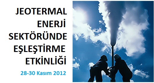 JEOTERMAL ENERJİ SEKTÖRÜ EŞLEŞTİRME ETKİNLİĞİ