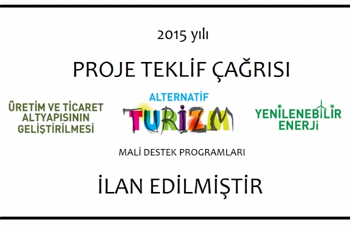 2015 YILI PROJE TEKLİF ÇAĞRISI İLAN EDİLMİŞTİR.