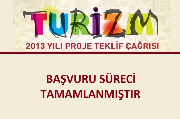 2013 YILI PROJE TEKLİF ÇAĞRISI BAŞVURU SÜRECİ TAMAMLANDI