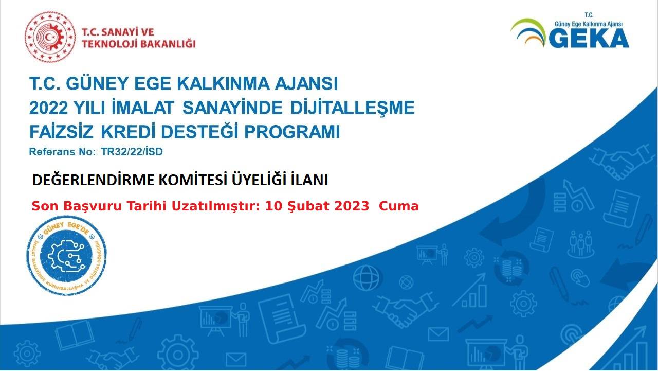 2022 Yılı İmalat Sanayinde Dijitalleşme Faizsiz Kredi Desteği Programı Değerlendirme Komitesi Üyesi İlanı son başvuru tarihi uzatılmıştır.