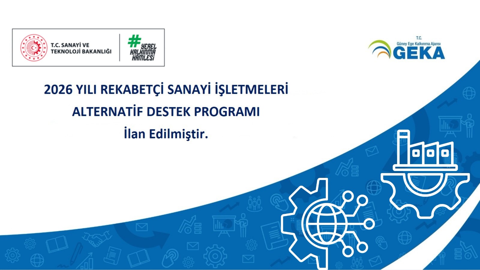 2026 YILI REKABETÇİ SANAYİ İŞLETMELERİ ALTERNATİF DESTEK PROGRAMI İLAN EDİLMİŞTİR.