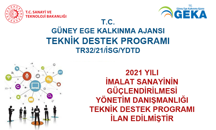 T.C.  GÜNEY EGE KALKINMA AJANSI 2021 YILI İMALAT SANAYİNİN GÜÇLENDİRİLMESİ  YÖNETİM DANIŞMANLIĞI TEKNİK DESTEK PROGRAMI