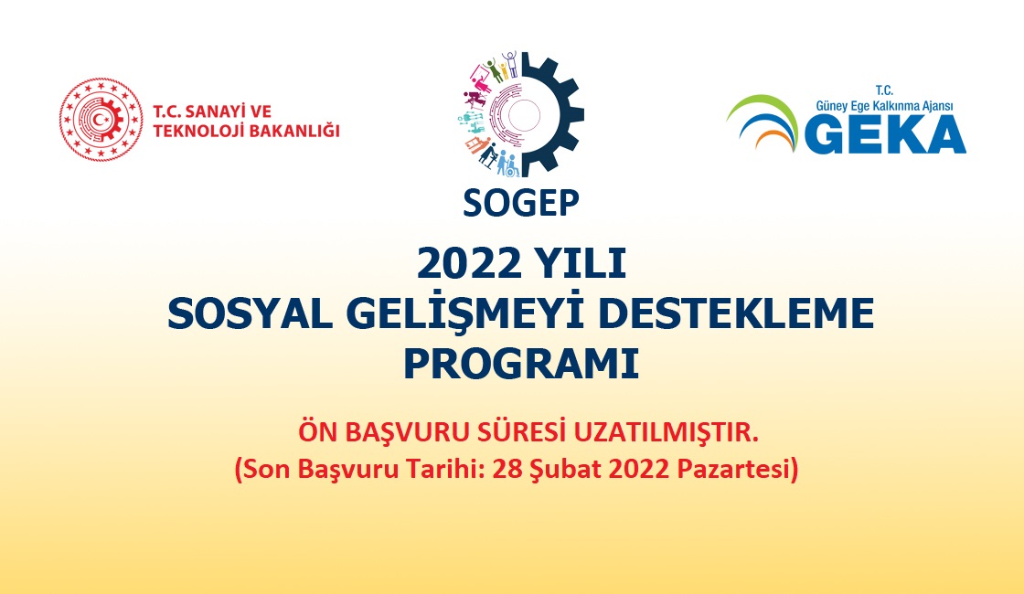 2022 YILI SOSYAL GELİŞMEYİ DESTEKLEME PROGRAMI (SOGEP) BAŞVURU SÜRESİ UZATILMIŞTIR